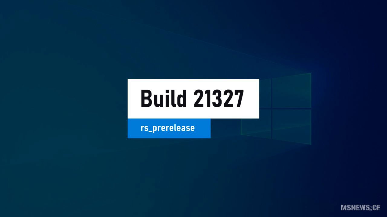 Анонс Windows 10 Insider Preview Build 21327 (канал Dev)