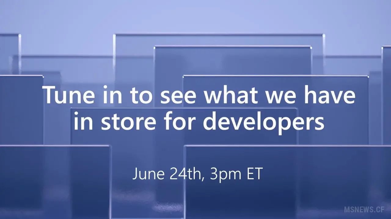 Microsoft анонсировала мероприятие для разработчиков, которое пройдёт 24 июня