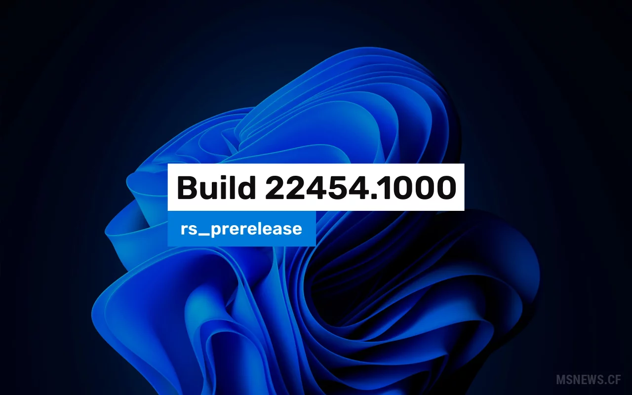 Анонс Windows 11 Insider Preview Build 22454 (канал Dev)