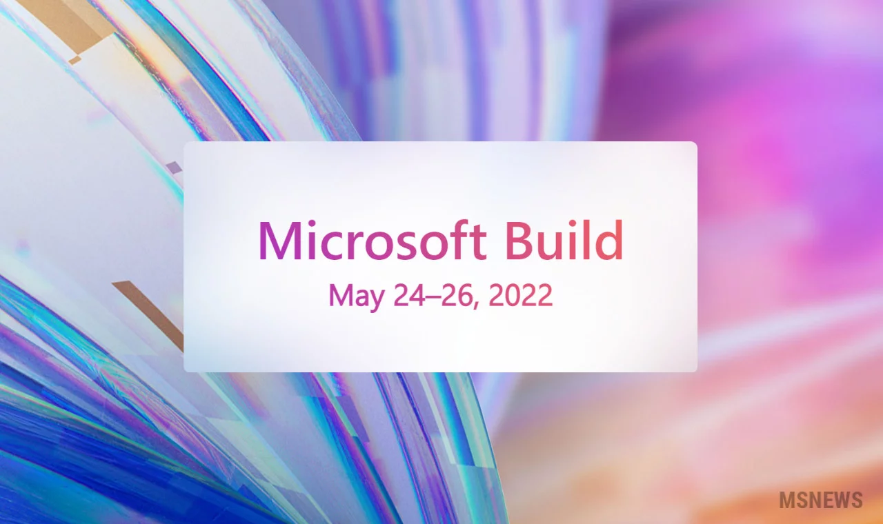 Microsoft открыла бесплатную регистрацию на конференцию Build 2022