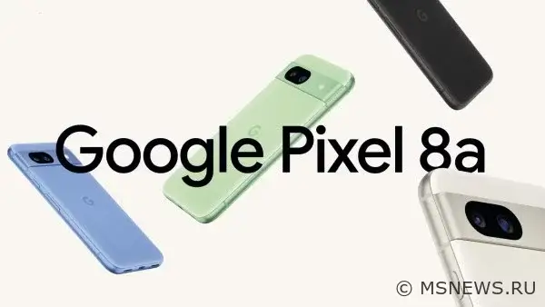 «Бюджетный» Google Pixel 8a представлен официально
